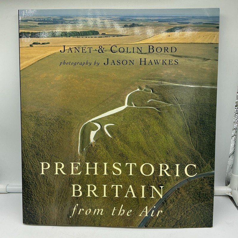 Prehistoric Britain from the Air By Janet & Colin Bord