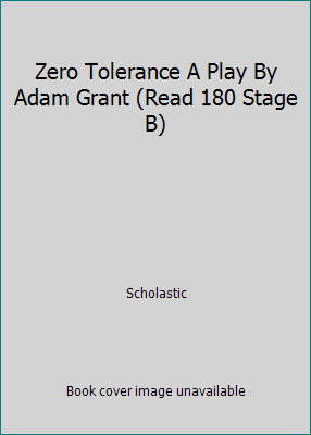 Zero Tolerance A Play By Adam Grant (Read 180 Stage B) by Scholastic