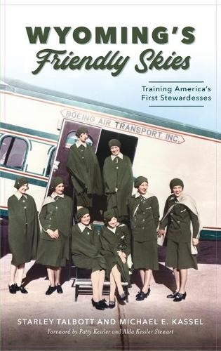 Starley Talbott Michael E Kassel Wyoming’s Friendly Skies (Hardback) (UK IMPORT)