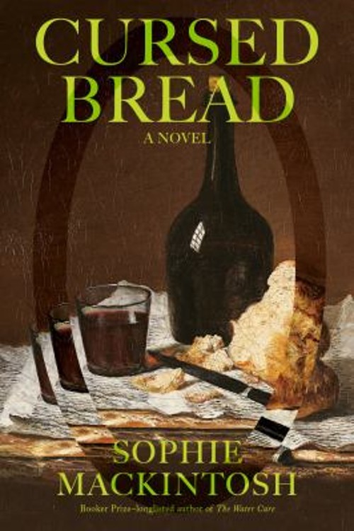 Cursed Bread : A Novel Hardcover Sophie Mackintosh