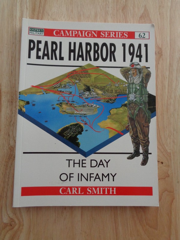 Campaign Ser. 62: Pearl Harbor 1941: The Day of Infamy by Carl Smith (1999) SC