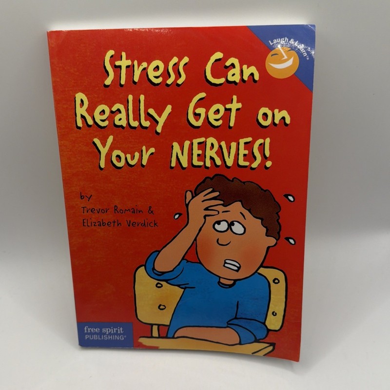 Stress Can Really Get on Your Nerves! By Trevor Romain