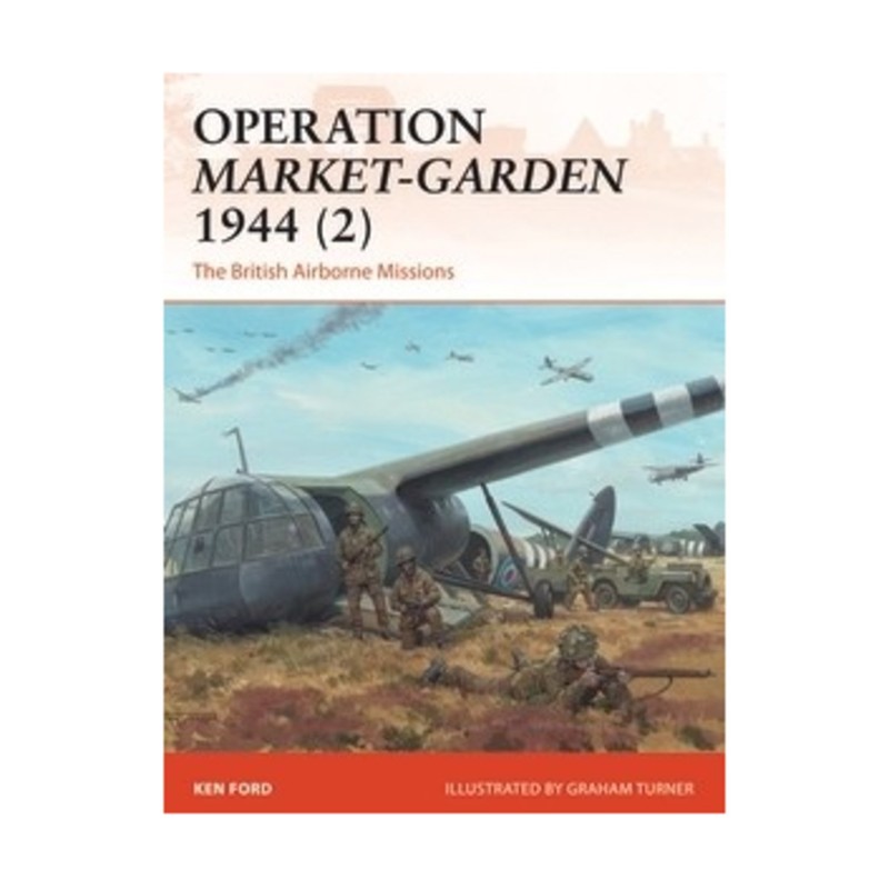 Osprey Campaign Ser Operation Market-Garden 1944 (2) – The British Airborn VG