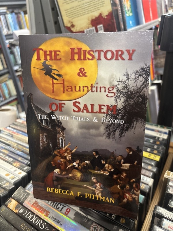 The History and Haunting of Salem: The Witch Trials & Beyond by Rebecca Pittman!