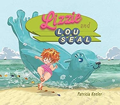 Lizzie and Lou Seal Picture Book Patricia Keeler