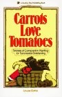 CARROTS LOVE TOMATOES: SECRETS OF COMPANION PLANTING FOR By Louise Riotte *NEW*