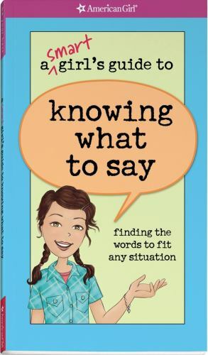 A Smart Girl’s Guide to Knowing What to Say : Finding the Words – Relationships