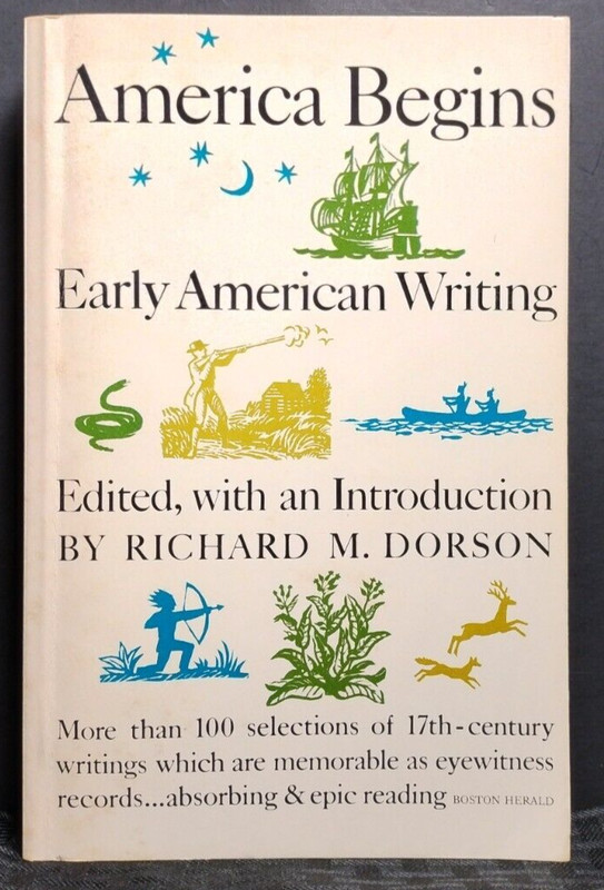 America Begins Early American Writings Dorson PB 1971 Literature Illustrated