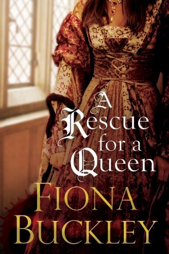 A Rescue for a Queen: 11 (A Tudor mystery featurin… by Buckley, Fiona Hardback