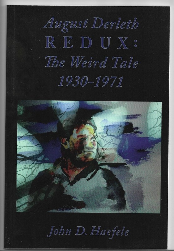 AUGUST DERLETH REDUX: THE WEIRD TALE 1930-1971 by JOHN D. HAEFELE~1986 Trade pb