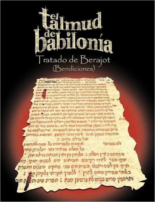 El Talmud De Babilonia: Tratado De Berajot (Bendiciones)