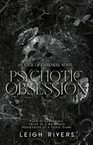 Psychotic Obsession by Leigh Rivers: New