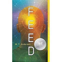 Feed: (A Dystopian Novel About Mind Control, Rebellion, and Technology – Perfec