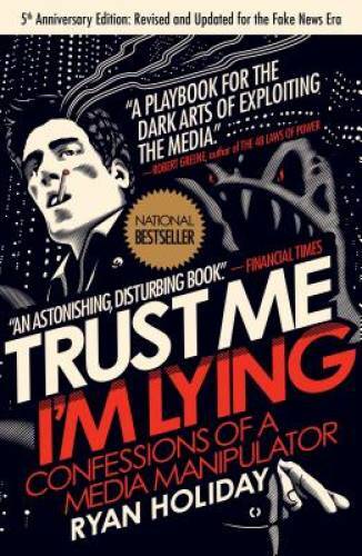 Trust Me, I’m Lying: Confessions of a Media Manipulator – Paperback – GOOD