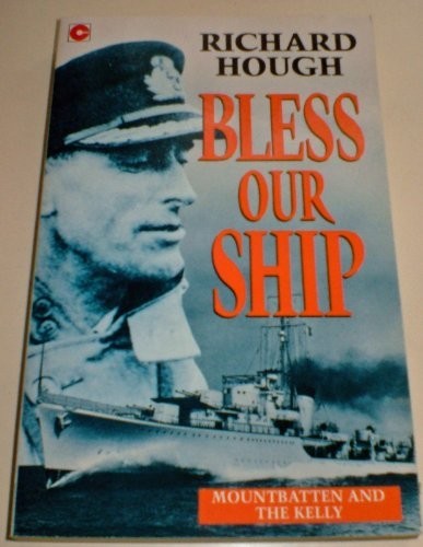 Bless Our Ship: Mountbatten and the “Ke… by richard-hough Paperback / softback