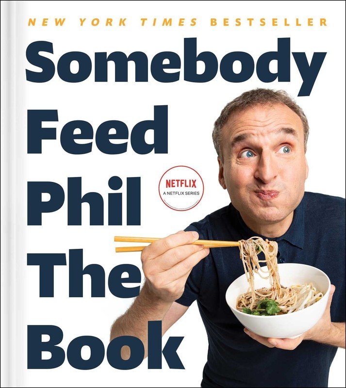 Somebody Feed Phil the Book: Untold Stories, Behind-the-Scenes Photos and Fa…