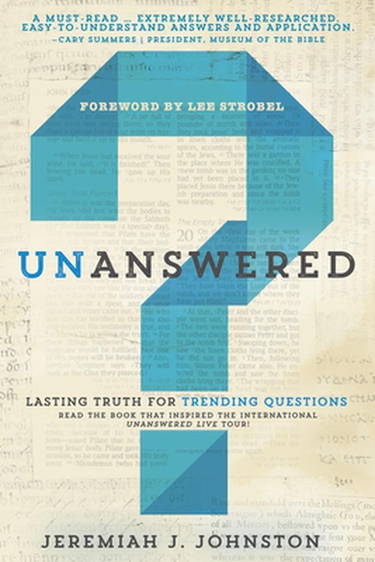 Unanswered: Lasting Truth for Trending Questions by Jeremiah Johnston (English)
