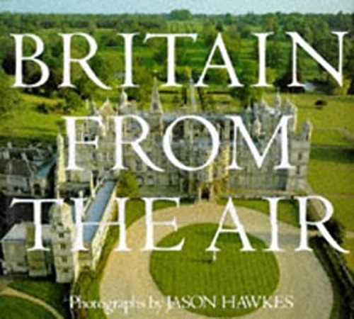 Britain from the Air Hardcover Jane, Aerial Images Staff Struther