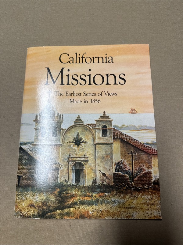 California Missions: The Earliest Series of Views Made in 1856, Henry Miller, Bo