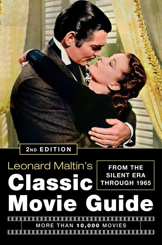 Leonard Maltin’s Classic Movie Guide: From the Silent Era Through 1965, Seco…