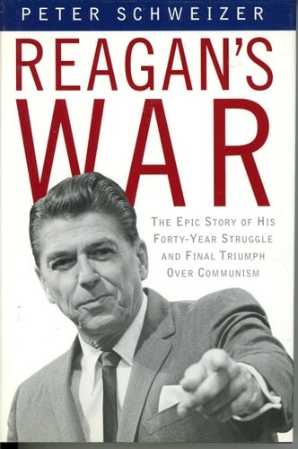 Reagan’s War: The Epic Story of his Forty Year Struggle and Final Triumph Over C