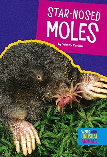 Amicus Ink 54354 Star-nosed Moles Weird and Unusual Animals