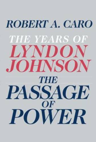 The Passage of Power: The Years of Lyndon Johnson – Hardcover – GOOD