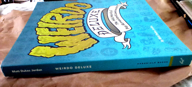 Weirdo Deluxe: The Wild World of Pop Surrealism 2005 1st Ed **SIGNED**by 7 artis gallery