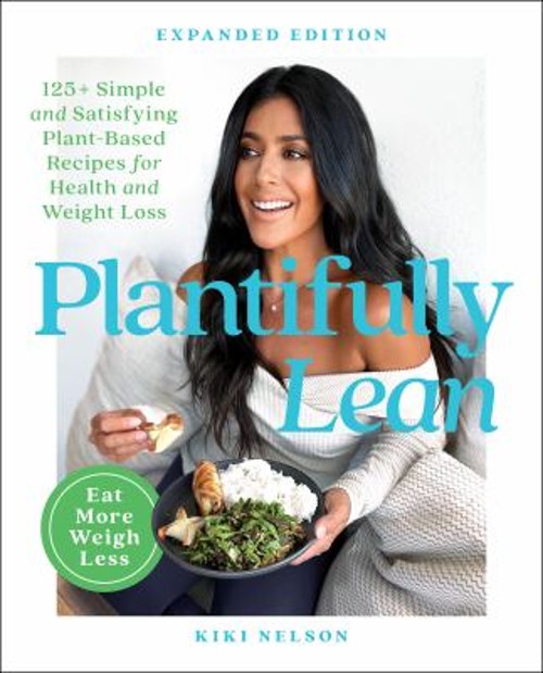 Plantifully Lean : 125+ Simple and Satisfying Plant-Based Recipes