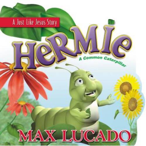 Hermie: A Common Caterpillar (A Just Like Jesus Story) – Board book – VERY GOOD