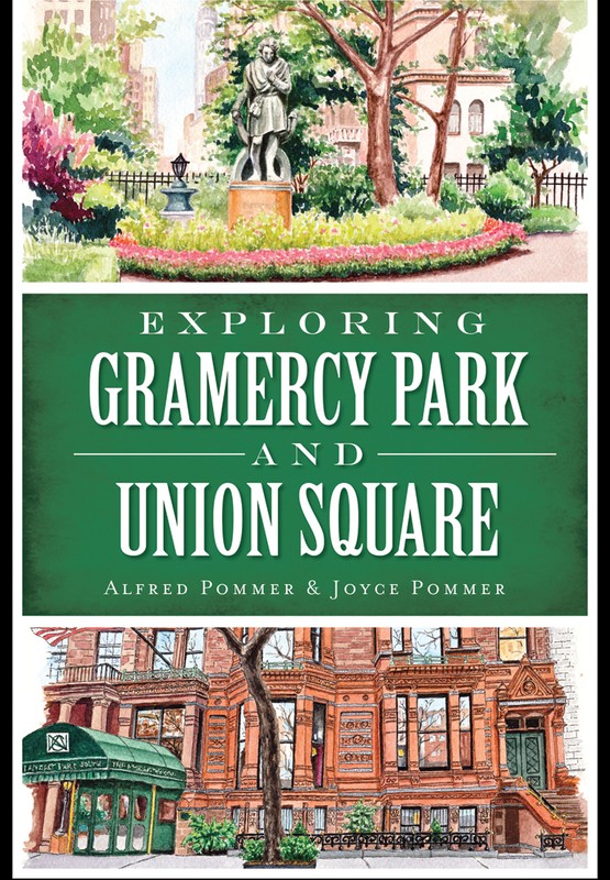 Exploring Gramercy Park and Union Square, New York, History & Guide, Pap…