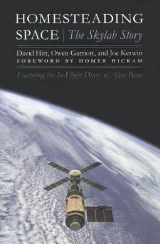 Homesteading Space : The Skylab Story, Paperback by Hitt, David; Garriott, Ow…