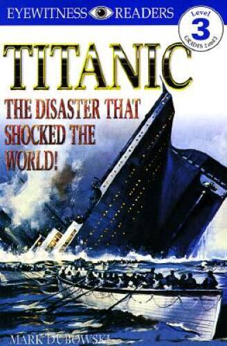DK Readers: Titanic: The Disaster That Shocked the World! (Level 3: Readi – GOOD