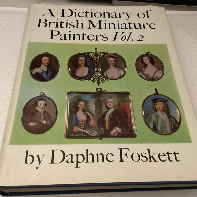 A Dictionary of British Miniature Painters by Daphne Foskett (Hardcover) Vol #2