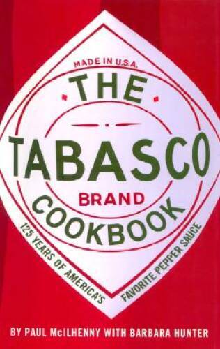 The Tabasco Cookbook: 125 Years of Americas Favorite Pepper Sauce – VERY GOOD
