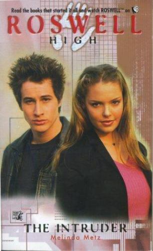 The Intruder (Roswell High No. 5) by Melinda Metz