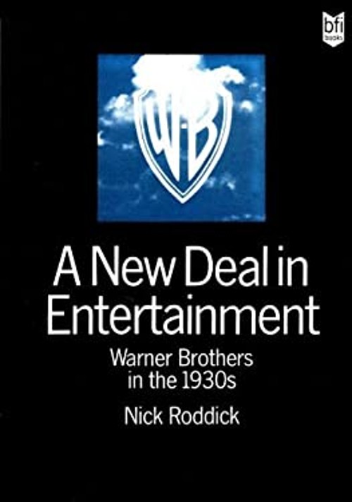 A New Deal in Entertainment : Warner Brothers in the 1930s Nick R
