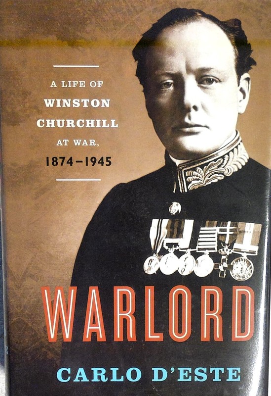 Warlord: A Life of Winston Churchill at War, 1874-1945