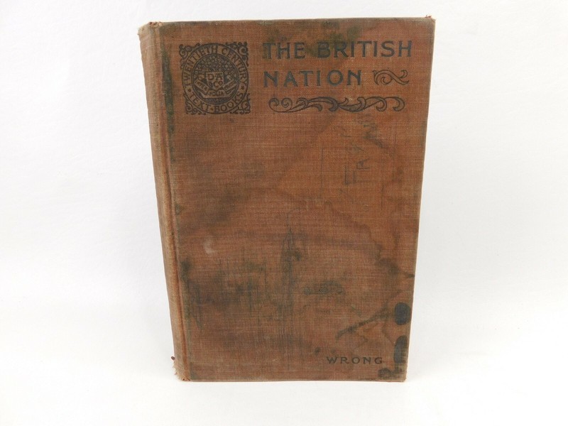 A History Of The British Nation book By George Wrong 1909 Appleton Vintage Book