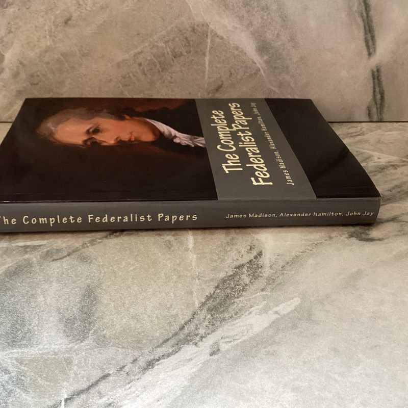 The Complete Federalist Papers PBK 2016 gallery