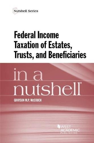 Federal Income Taxation of Estates, Trusts, and Beneficiaries in a Nutshell …