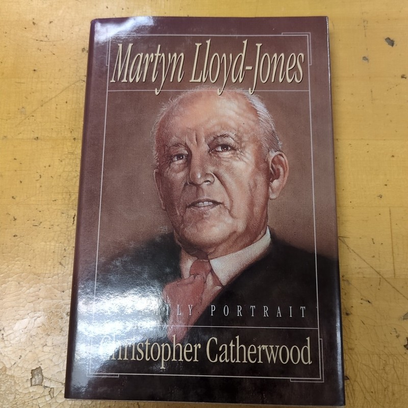 Martyn Lloyd-Jones : A Family Portrait by Christopher Catherwood