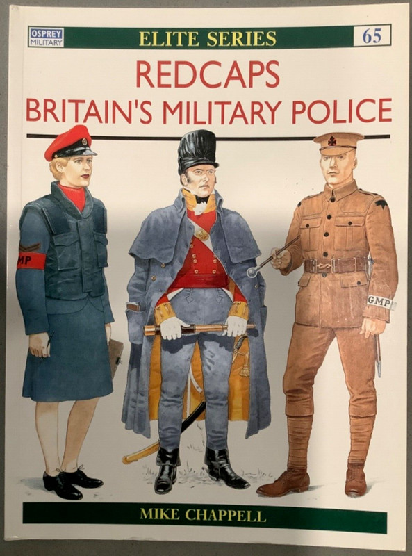 Redcaps Britain’s Military Police Osprey Military Elite Series 65 Mike Chappell