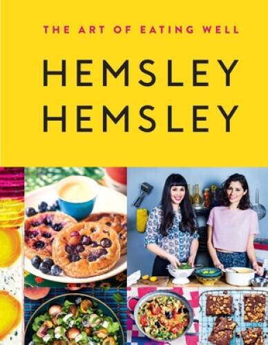The Art of Eating Well: Hemsley and Hemsley – Hardcover – VERY GOOD