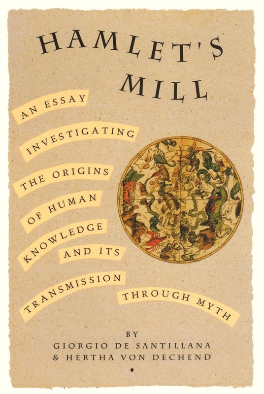 Hamlet’s Mill: An Essay Investigating the Origins of Human Knowledge and Its…
