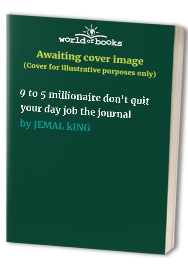 9 to 5 millionaire don't quit your day j..., JEMAL kING