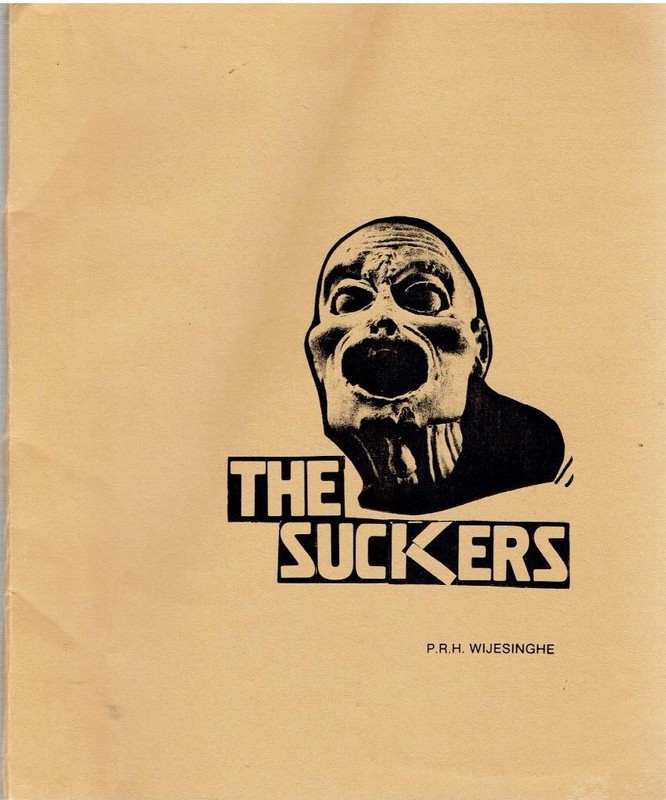 The Suckers- A Critique of the Sri Lanka Government by P. R. H. Wijesinghe 1984