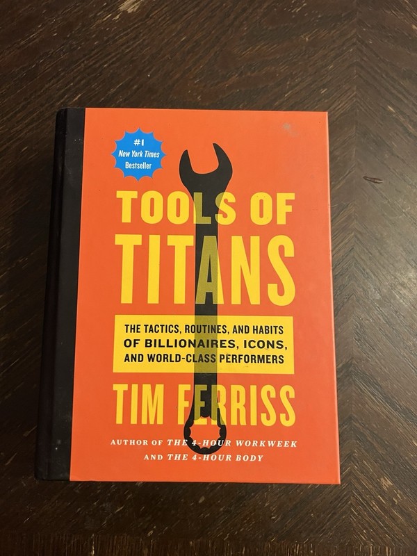 Tools of Titans : The Tactics, Routines, and Habits of Billionaires Hardcover