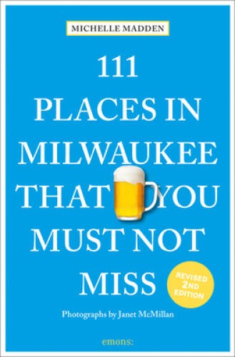 111 Places in Milwaukee That You Must Not Miss (111 Places in …. T – VERY GOOD