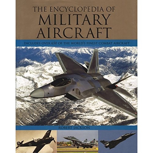 THE ENCYCLOPEDIA OF MILITARY AIRCRAFT By Robert Jackson – Hardcover *Excellent*